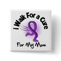 I Walk For My Mom - Purple Ribbon Button