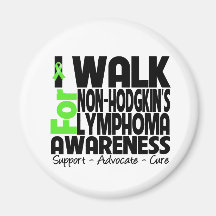 I Walk For Non-Hodgkin's Lymphoma Awareness Fridge Magnet