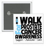 I Walk For Prostate Cancer Awareness Pinback Button