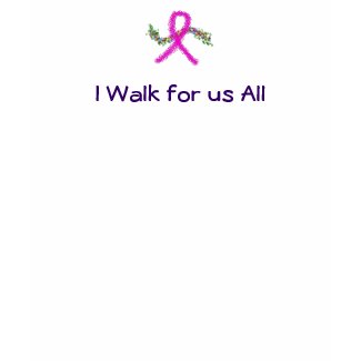 I Walk for us All T-Shirt shirt