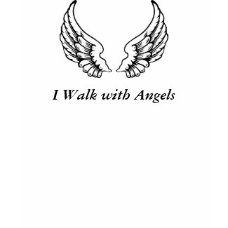 I Walk with Angels CUSTOM DESIGN T-shirts shirt