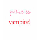 - Screw being a princess. I wanna be a vampire!: Sizes Available colors: black - Screw being a princess. I wanna be a vampire!: Sizes Available colors: black
