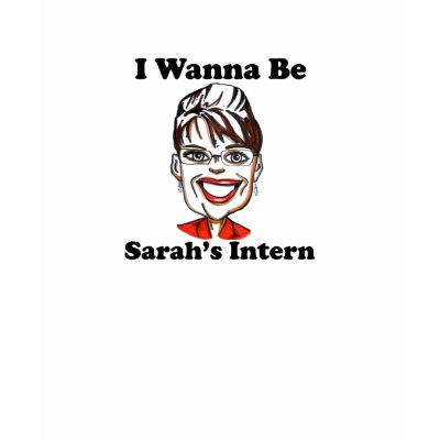 I Wanna Be Sarah's Intern T Shirt by bandgard