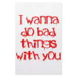 I Wanna do Bad Things With You stationery