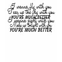 I wanna fly with you, Tear up the sky with you,... t-shirts