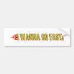I Wanna Go Fast Bumper Sticker