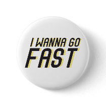 I Wanna Go Fast Pin