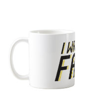 I Wanna Go Fast Coffee Mugs