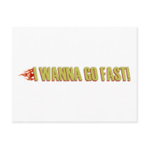 I Wanna Go Fast Post Cards
