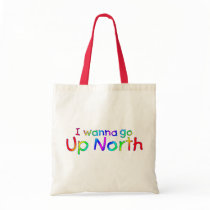 I wanna go Up North - Rainbow Style Canvas Bags