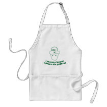 i wanna know where da gold at aprons