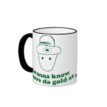 i wanna know where da gold at mugs