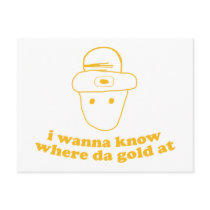 i wanna know where da gold at post card