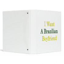 I Want A Brazilian Boyfriend Vinyl Binders