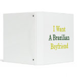 I Want A Brazilian Boyfriend Vinyl Binders