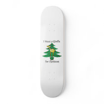 I want a giraffe for christmas skateboard decks