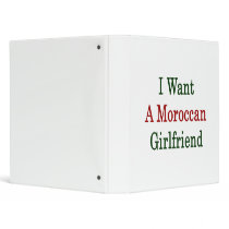 I Want A Moroccan Girlfriend Binders