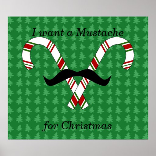 I want a mustache for christmas candy canes poster