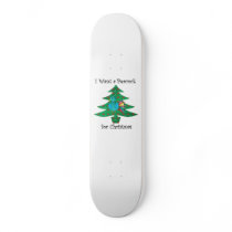 I want a peacock for Christmas Skateboard Decks