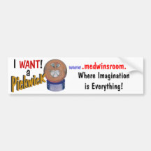 I want a Pickwick Bumper Sticker