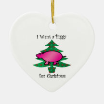 I want a piggy for christmas christmas tree ornaments