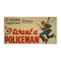 I Want A Policeman 1936 WPA posters by lc_wpa I Want A Policeman 1936 WPA posters