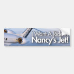 I Wan't a Ride in Nancy's Jet Bumper Stickers
