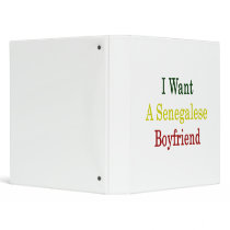 I Want A Senegalese Boyfriend 3 Ring Binders