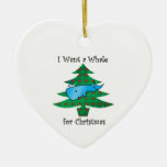 I want a whale for christmas christmas ornament