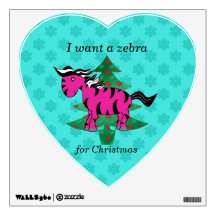I want a zebra for christmas
