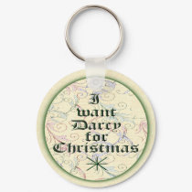 I Want Darcy for Christmas keychains by ivmoores I Want Darcy for Christmas keychains