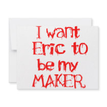 I Want Eric to be My MAKER invitations