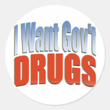 I Want Govt DRUGS RED Round Sticker