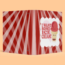 I want ice cream! binders