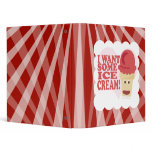 I want ice cream! binders
