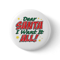 I Want It All Button