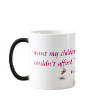 I want my children to have everything... mugs
