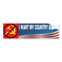 I Want My Country Back! bumper stickers