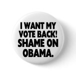 I want my vote back! Shame on Obama.
