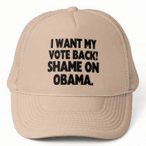 I want my vote back! Shame on Obama. Hats