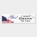 I want Obama to fail bumper stickers by leff1268 I want Obama to fail bumper stickers