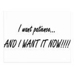 I want patience... post card