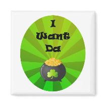 I want the Leprechaun Gold Fridge Magnets