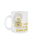 I Want To Be Inside You mugs