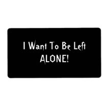 I Want To Be Left Alone. Black White Custom Personalized Shipping Labels