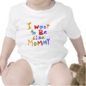I Want to be Like Mommy shirt