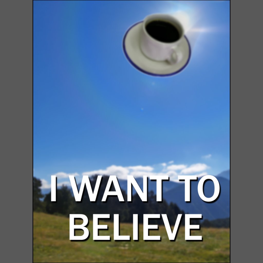 i_want_to_believe_poster-r532ccd03f6934f1782cbe89bab499c73_za0h4_8byvr_1024.jpg
