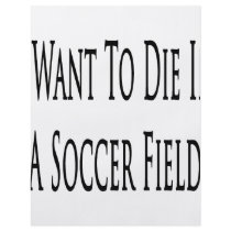 I Want To Die In A Soccer Field flyers by Supernova23 I Want To Die In A Soccer Field flyers