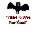 I Want to Drink Your Blood Kids Ts... - Customized t-shirts