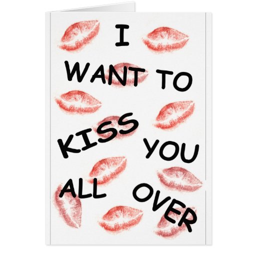 i-want-to-kiss-you-all-over-greeting-card-zazzle